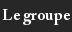 Le groupe