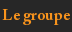 Le groupe